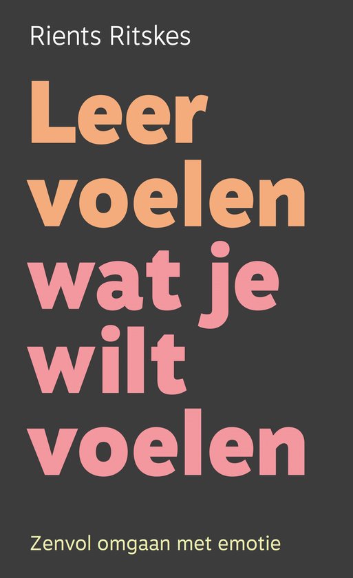 Leer voelen wat je wilt voelen